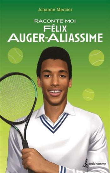 MERCIER, Johanne: Raconte-moi Félix Auger-Aliassime