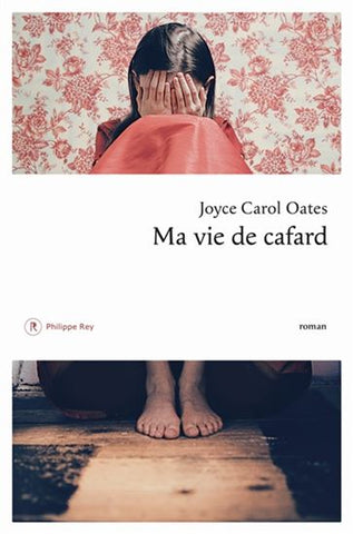 OATES, Joyce Carol: Ma vie de cafard