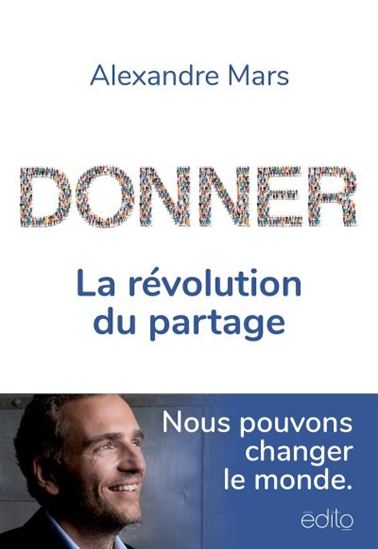 MARS, Alexandre: Donner : La révolution du partage