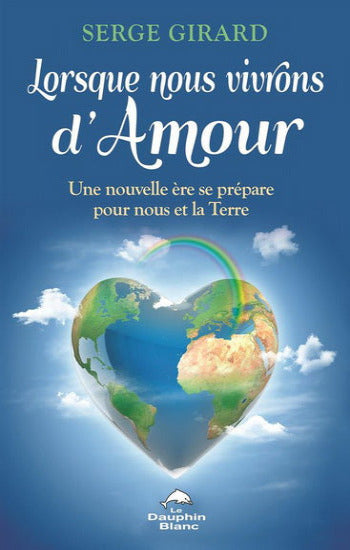 GIRARD, Serge: Lorsque nous vivrons d'Amour