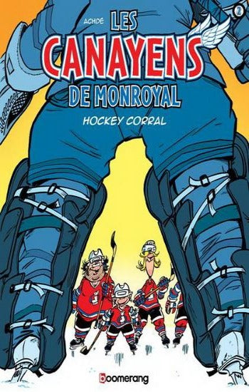 ACHDÉ: Les Canayens de Monroyal Tome 2 : Hockey corral