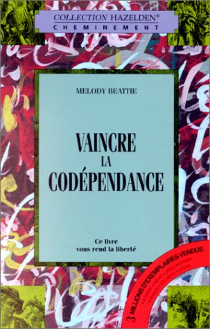 BEATTIE, Melody: Vaincre la codépendance