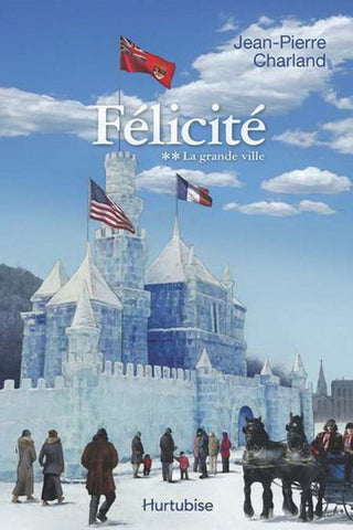 CHARLAND, Jean-Pierre: Félicité Tome 2 :  La grande ville