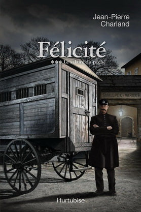 CHARLAND, Jean-Pierre: Félicité Tome 3 : Le salaire du péché