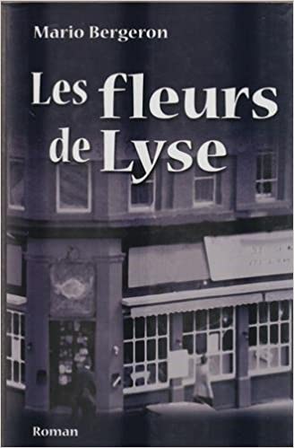 BERGERON, Mario: Les fleurs de Lyse