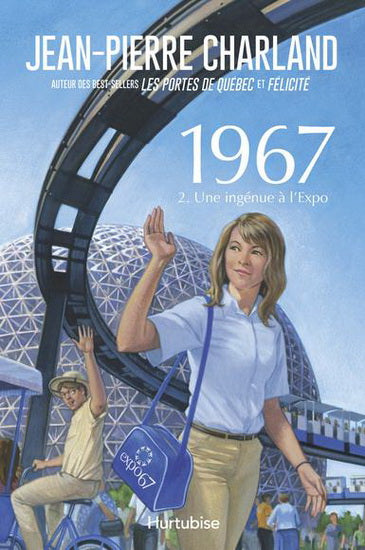 CHARLAND, Jean-Pierre: 1967 Tome 2 : Une ingénue à l'Expo