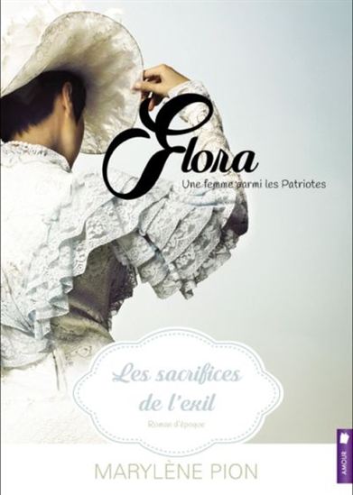 PION, Marylène: Flora  une femme parmi les Patriotes  (2 volumes)