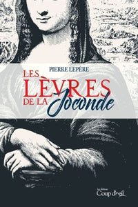 LEPÈRE, Pierre: Les lèvres de la Joconde