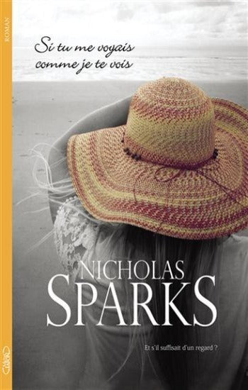 SPARKS, Nicholas: Si tu me voyais comme je te vois