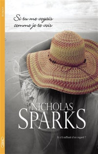 SPARKS, Nicholas: Si tu me voyais comme je te vois