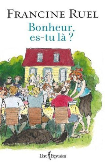 RUEL, Francine: Bonheur, es-tu là?