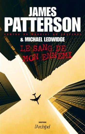 PATTERSON, James; LEDWIDGE, Michael: Le sang de mon ennemi