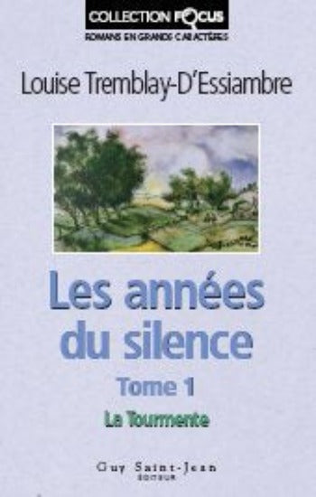 D'ESSIAMBRE, Louise Tremblay, Les années du silence (6 volumes) (gros caractères)
