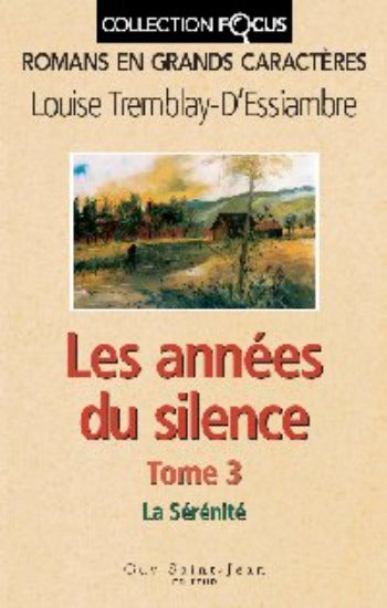 D'ESSIAMBRE, Louise Tremblay, Les années du silence (6 volumes) (gros caractères)