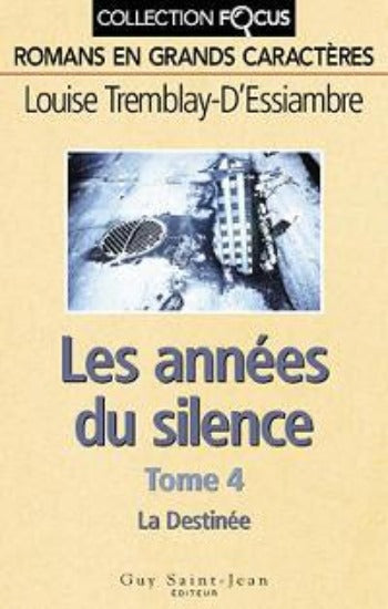 D'ESSIAMBRE, Louise Tremblay, Les années du silence (6 volumes) (gros caractères)