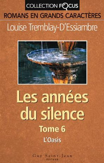 D'ESSIAMBRE, Louise Tremblay, Les années du silence (6 volumes) (gros caractères)