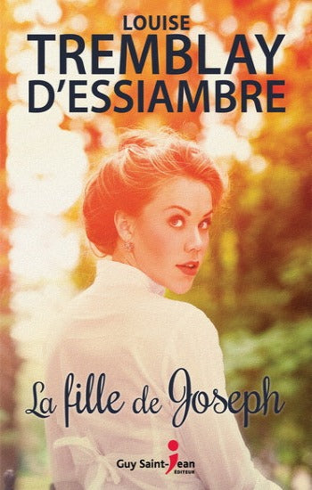 D'ESSIAMBRE, Louise Tremblay: La fille de Joseph (couverture rigide)