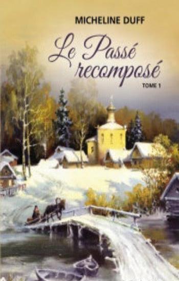 DUFF, Micheline: Le passé recomposé (2 volumes)