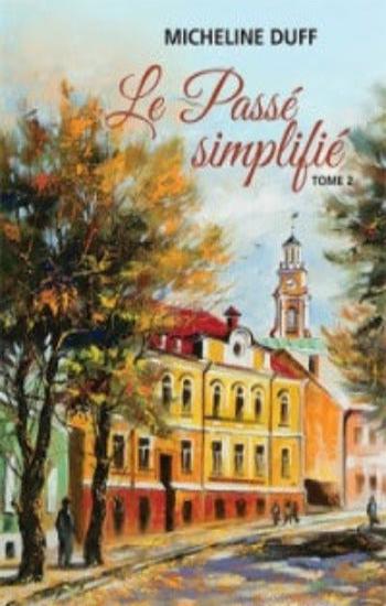 DUFF, Micheline: Le passé recomposé (2 volumes)