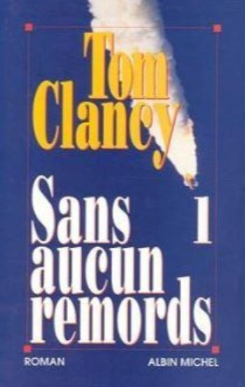 CLANCY, Tom: Sans aucun remords (2 volumes)