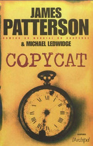 PATTERSON, James; LEDWIDGE, Michael: Copycat