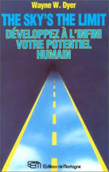 DYER, Wayne W.: The sky's the limit développez à l'infini votre potentiel humain