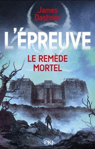 DASHNER, James: L'épreuve Tome 3 : Le remède mortel