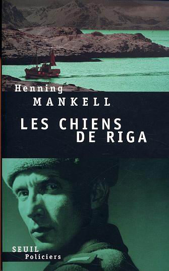 MANKELL, Henning: Les chiens de Riga