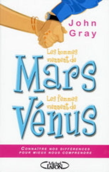 GRAY, John: Les hommes viennent de Mars les femmes viennent de Vénus