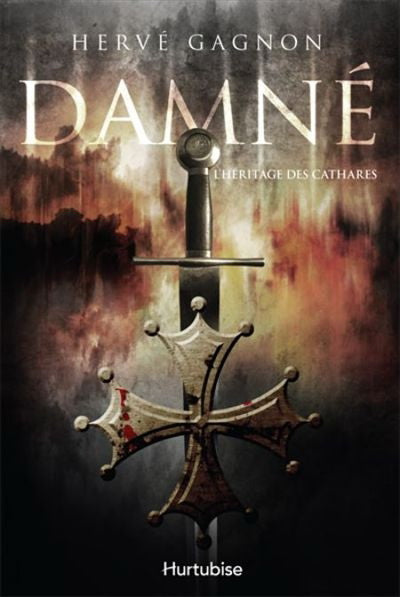 GAGNON, Hervé: Damné Tome 1 : L'héritage des cathares