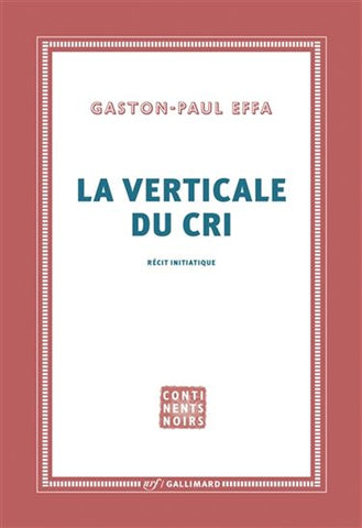 EFFA, Gaston-Paul: La verticale du cri