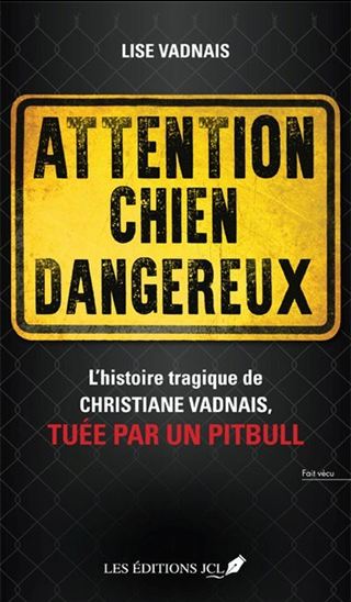 VADNAIS, Lise: Attention chien dangareux