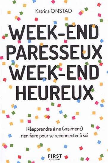 ONSTAD, Katrina: Week-end paresseux week-end heureux