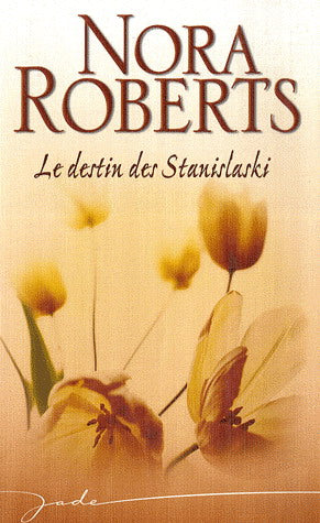 ROBERTS,Nora: Le destin de Stanislaski