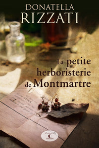 RIZZATI, Donatella: La petite herboristerie de Montmartre