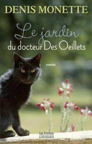 MONETTE, Denis: Le jardin du docteur Des Oeillets