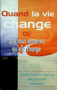 ADRIENNE, Carol: Quand la vie change ou que vous aimeriez qu'elle change