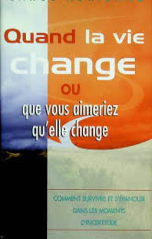 ADRIENNE, Carol: Quand la vie change ou que vous aimeriez qu'elle change