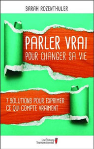 ROZENTHULER, Sarah: Parler vrai pour changer sa vie