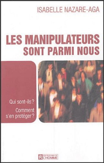 NAZARE-AGA, Isabelle: Les manipulateurs sont parmi nous