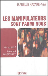 NAZARE-AGA, Isabelle: Les manipulateurs sont parmi nous