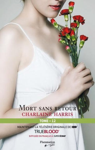 HARRIS, Charlaine: La communauté du Sud  Tome 12 : Mort sans retour