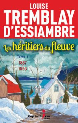 D'ESSIAMBRE, Louise Tremblay: Les héritiers du fleuve (4 volumes)