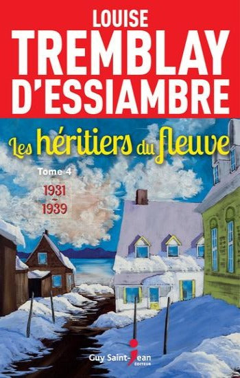 D'ESSIAMBRE, Louise Tremblay: Les héritiers du fleuve (4 volumes)