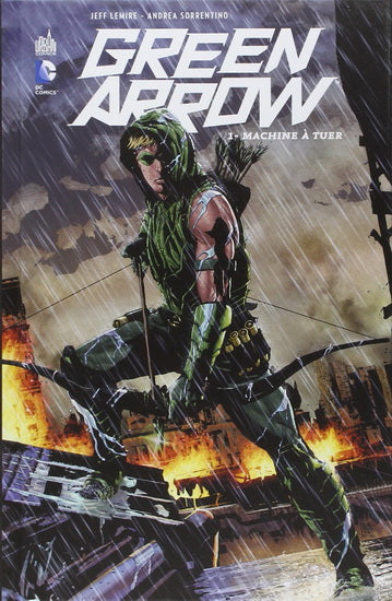 COLLECTIF: Green arrow Tome 1 : Machine à tuer