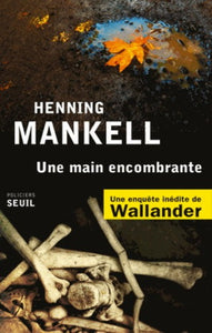MANKELL, Henning: Une main encombrante