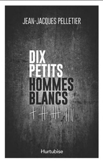 PELLETIER, Jean-Jacques: Dix petits hommes blancs