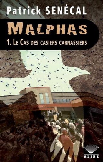 SENÉCAL, Patrick: Malphas Tome 1 : Le cas des casiers carnassiers