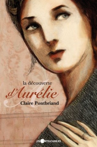 PONTBRIAND, Claire: La découverte d'Aurélie (2 volumes)