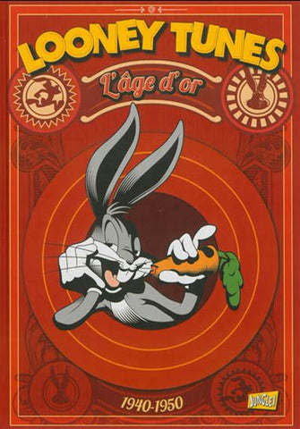 COLLECTIF: Looney Tunes L'âge d'or Tome 1 : 1940-1950